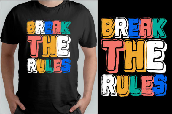 Break the Rules Graphics for Bold T-Shirt Designs