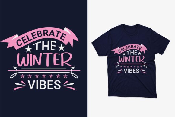 Celebrate the Winter T Shirt Design: Graphics & Print Templates