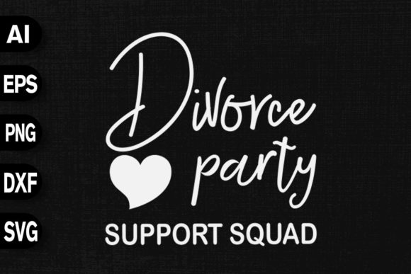 Divorce Party Support Squad Graphics & T-Shirt Designs