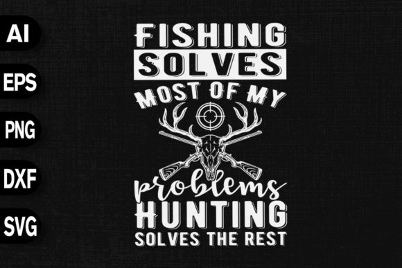 Fishing Solves Most Problems: Graphics for T-Shirt Designs