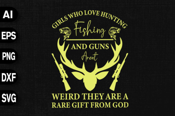 Girls Who Love Hunting Fishing Guns Graphics Review
