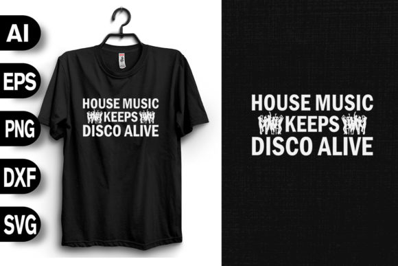 House Music Keep Disco Alive Graphics & T-Shirt Designs