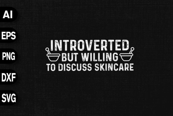 Introverted but Willing to Discuss Skin Graphics & T-Shirt Designs