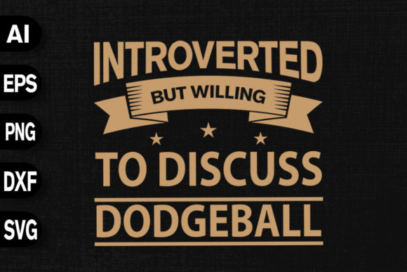 Introverted Willing to Discuss Dodgeball Graphics