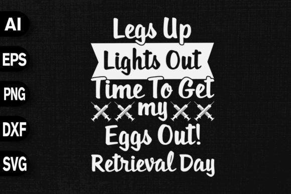 Legs Up Lights Out Graphics for T-Shirt Designs