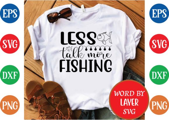 Less Talk More Fishing SVG: Graphics & T-Shirt Designs