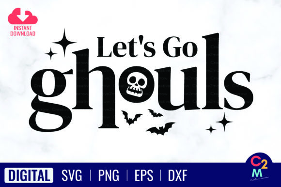 Let's Go Ghouls SVG: Graphics for T-Shirt Designs