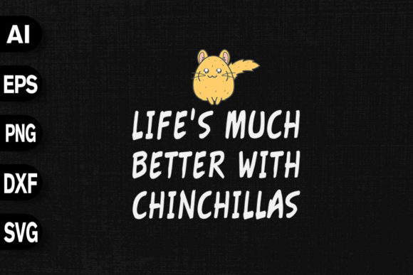 Life's Much Better with Chinchillas Design Review