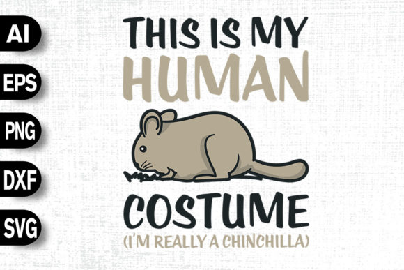 My Human Costume Chinchilla Graphics & T-Shirt Designs
