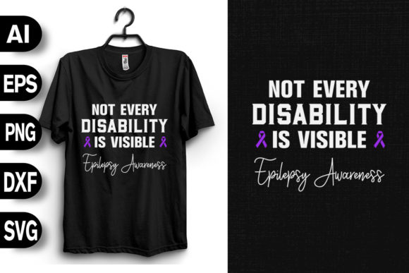 Not Every Disability is Visible: Graphics & T-Shirt Designs