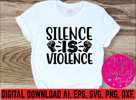 Silence is Violence Svg: Graphics for T-Shirt Designs