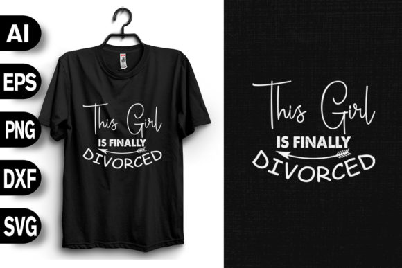 This Girl is Finally Divorced: Graphics & T-Shirt Designs