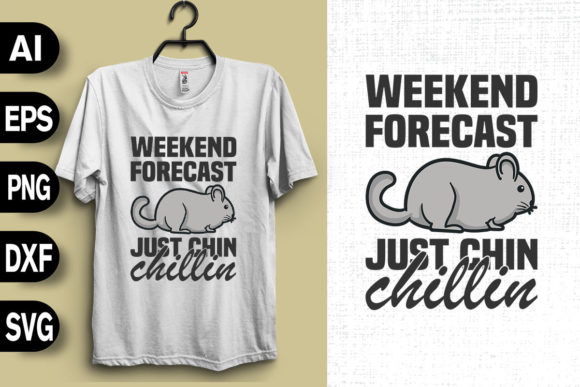 Weekend Forcast Just Chinchillin Graphics & T-Shirt Designs