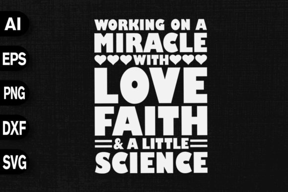 Working on a Miracle: IVF Graphics & T-Shirt Designs